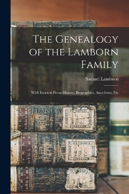 The Genealogy of the Lamborn Family - Samuel Lamborn
