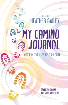 My Camino Journal - Heather Gailey