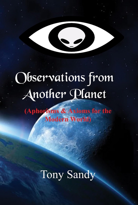 Observations from Another Planet -  Tony Sandy