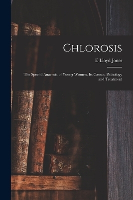 Chlorosis - E Lloyd Jones