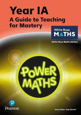 Power Maths Teaching Guide 1A - White Rose Maths edition - Tony Staneff, Josh Lury