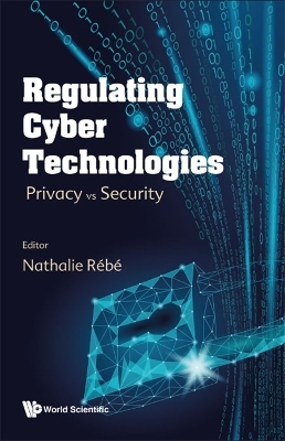 Regulating Cyber Technologies: Privacy Vs Security - 