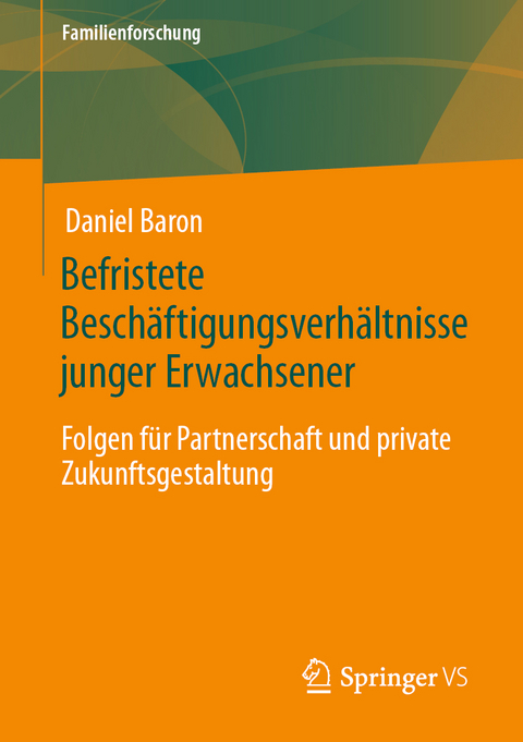 Befristete Beschäftigungsverhältnisse junger Erwachsener - Daniel Baron