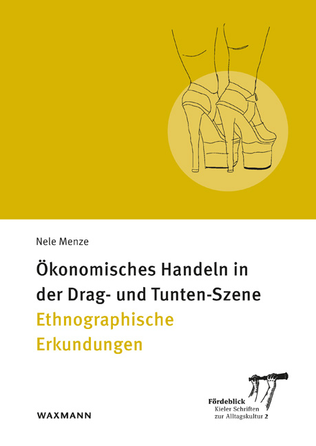 Ökonomisches Handeln in der Drag- und Tunten-Szene - Nele Menze