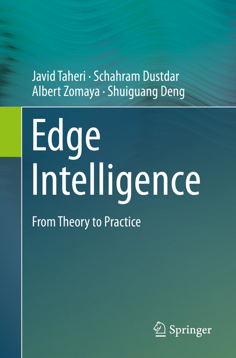 Edge Intelligence - Javid Taheri, Schahram Dustdar, Albert Zomaya, Shuiguang Deng