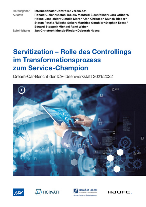 Servitization – Rolle des Controllings im Transformationsprozess zum Service-Champion - ICV-Leitfaden - Ronald Gleich, Stefan Tobias, Manfred Blachfellner, Lars Grünert, Heimo Losbichler, Claudia Maron, Jan Christoph Munck, Stefan Patzke, Mischa Seiter, Matthias Gouthier, Stephan Kress, Eduard Stoppel, Michael René Weber