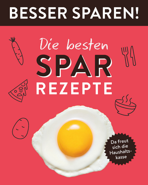 Die besten Spar-Rezepte • Besser Sparen!