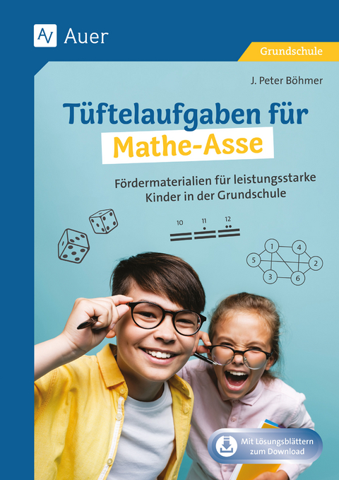 Tüftelaufgaben für Mathe-Asse - J. Peter Böhmer