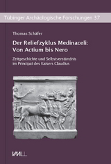 Der Reliefzyklus Medinaceli: Von Actium bis Nero - Thomas Schäfer