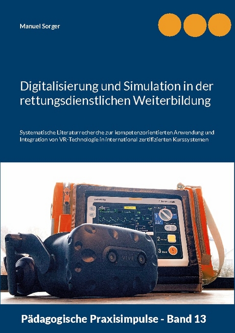 Digitalisierung und Simulation in der rettungsdienstlichen Weiterbildung - Manuel Sorger