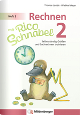 Rechnen mit Rico Schnabel 2, Heft 3 – Selbstständig Größen und Sachrechnen trainieren - Wiebke Meyer, Thomas Laubis