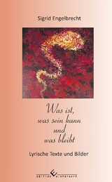 Was ist, was sein kann und was bleibt - Sigrid Engelbrecht