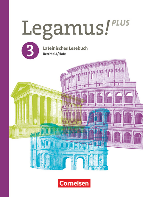 Legamus! - Lateinisches Lesebuch - Ausgabe Bayern 2021 - Band 3: 11. Jahrgangsstufe - Volker Berchtold, Michael Hotz, Sven Lorenz, Robert Christian Reisacher, Cordula Safferling, Elisabeth Strobl, Ulrich Vogel