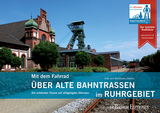 Mit dem Fahrrad über alte Bahntrassen im Ruhrgebiet - Ziebold, Uwe; Ziebold, Christiane