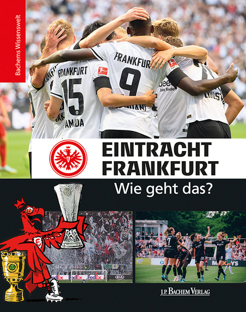 Eintracht Frankfurt - Wie geht das? - Tin-Kwai Man, Philipp Reschke, Matthias Thoma