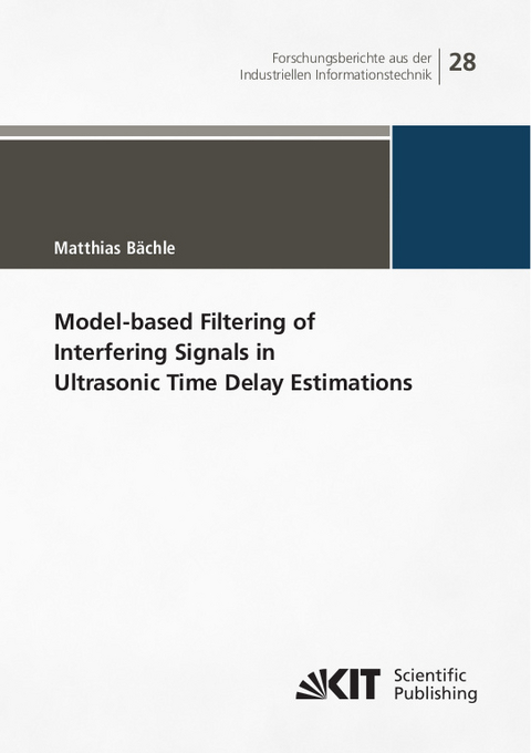 Model-based Filtering of Interfering Signals in Ultrasonic Time Delay Estimations - Matthias Bächle