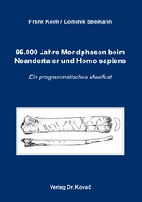 95.000 Jahre Mondphasen beim Neandertaler und Homo sapiens - Frank Keim, Dominik Seemann