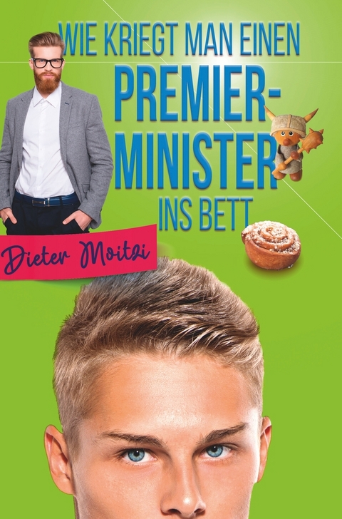 Wie kriegt man einen Premierminister ins Bett - Dieter Moitzi