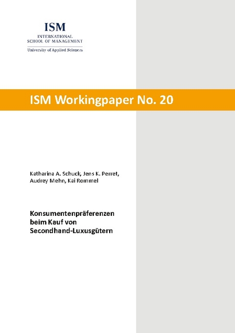 Konsumentenpräferenzen beim Kauf von Secondhand-Luxusgütern - Katharina A. Schuck, Jens K. Perret, Audrey Mehn, Kai Rommel