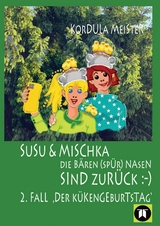 DIE BÄREN(SPÜR)NASEN Susu & Mischka, sind zurück :-) Kinderkrimi (nicht nur für Mächen) mit 2 Detektivinnen (Susu Und Mischka) und 1 kleinen Bruder (Bruno). Und der wird doch wahrhaftig entführt!! - Kordula Meister