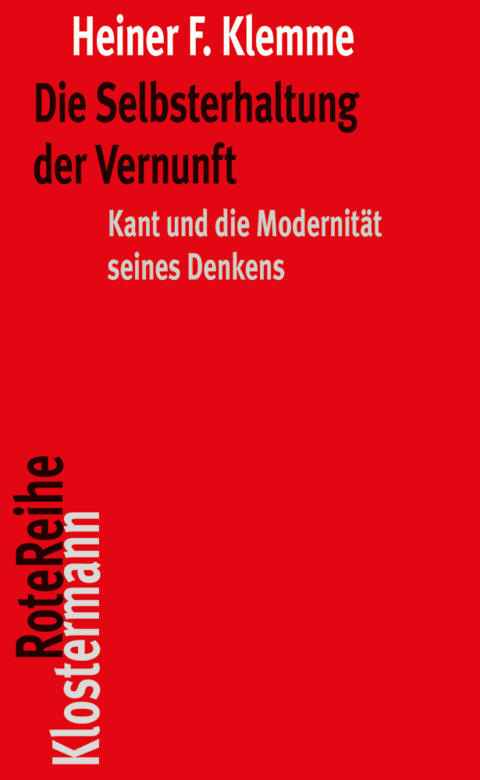 Die Selbsterhaltung der Vernunft - Heiner F. Klemme