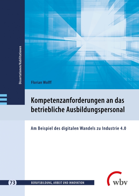 Kompetenzanforderungen an das betriebliche Ausbildungspersonal - Florian Wolff