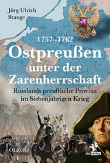 Ostpreußen unter der Zarenherrschaft 1757–1762 - Jörg Ulrich Stange