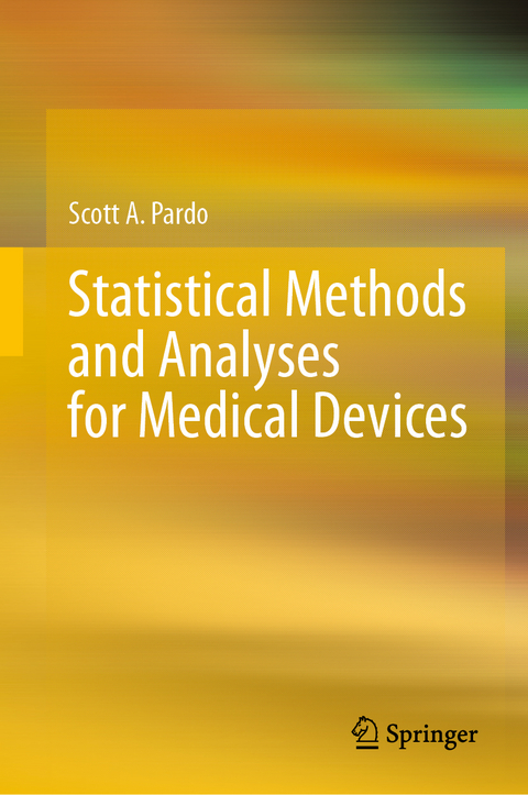 Statistical Methods and Analyses for Medical Devices - Scott A. Pardo