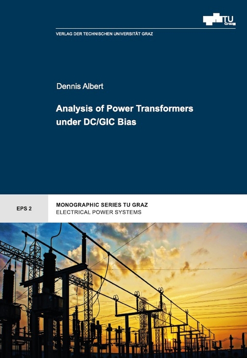 Analysis of Power Transformers under DC/GIC Bias - Dennis Albert