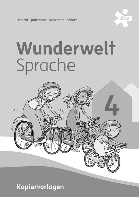 Wunderwelt Sprache 4, Kopiervorlagen - Karin Henickl, Michaela Judtmann, Elisabeth Kirschner, Frederike Schatz