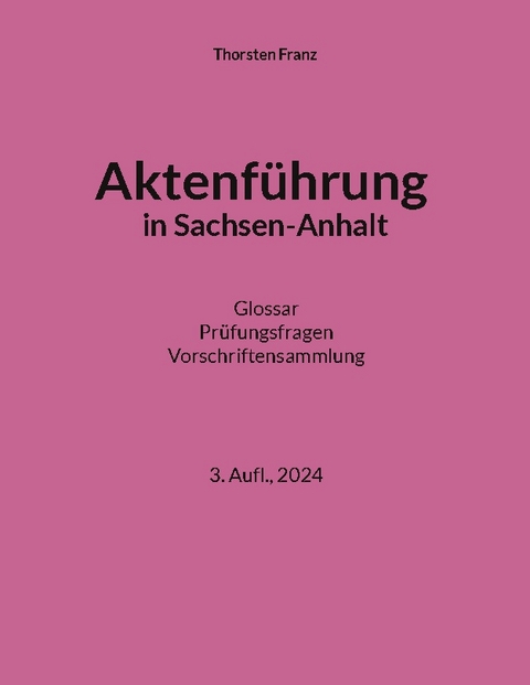 Aktenführung in Sachsen-Anhalt - Thorsten Franz