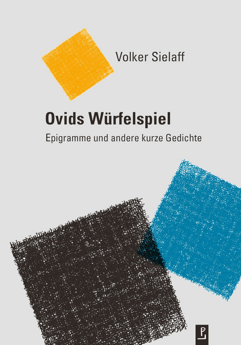 Ovids Würfelspiel - Volker Sielaff
