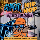 Grafitti Hip Hop Malbuch zum Chillen für Teenager, Jungen, Erwachsene, Street Art, Retro 80er Breakdance Rap Musik Mitmachbuch Geschenk - Cake Navarro