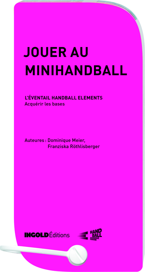 Jouer au Minihandball - Franziska Röthlisberger, Dominique Meier