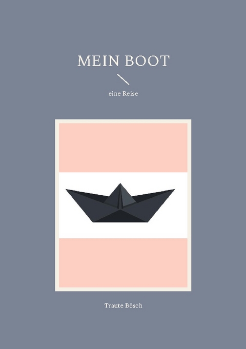 Mein Boot - Traute Bösch