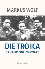 Die Troika - Markus Wolf