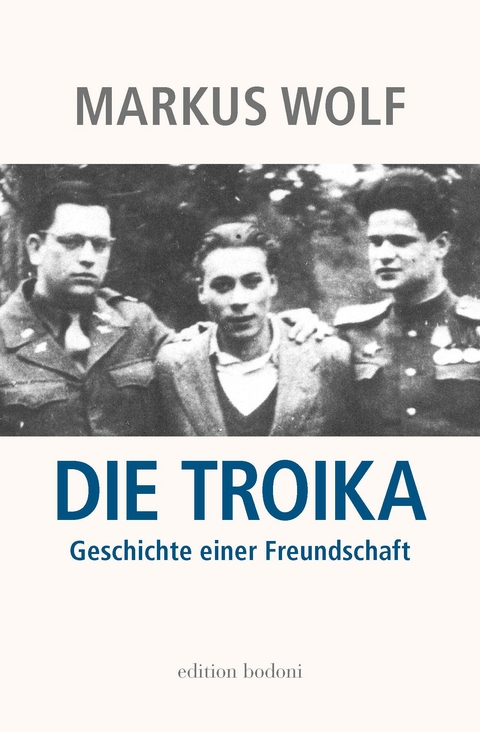 Die Troika - Markus Wolf