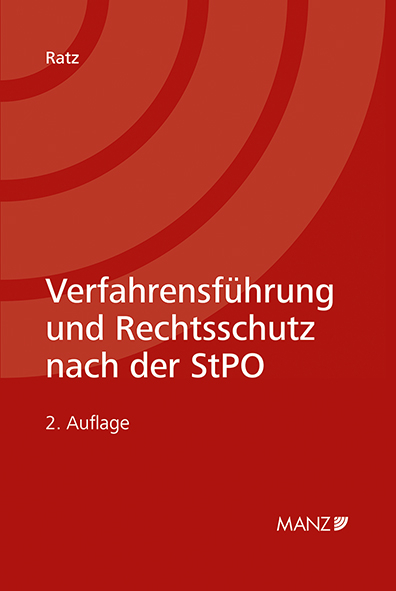 Verfahrensführung und Rechtsschutz nach der StPO - Eckart Ratz