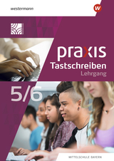 Praxis Tastschreiben - Ausgabe 2023 für Mittelschulen in Bayern - Elisabeth Maria Pösl, Christine Böttcher