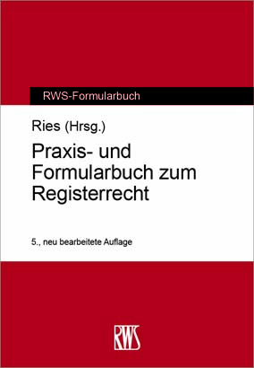 Praxis- und Formularbuch zum Registerrecht - Rita Bauer, Sven Rudolph, Christian Schulte