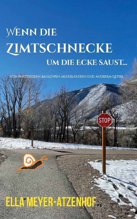 Wenn die Zimtschnecke um die Ecke saust... - Ella Meyer-Atzenhof