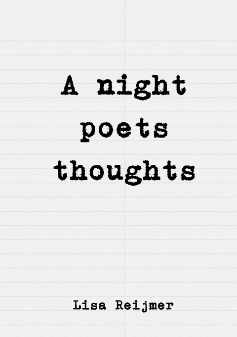 A night poets thoughts - Lisa Reijmer