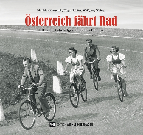 Österreich fährt Rad - Matthias Marschik, Edgar Schütz, Wolfgang Wehap