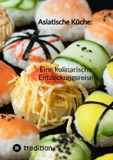 Asiatische Küche: Eine kulinarische Entdeckungsreise -  Jaltas