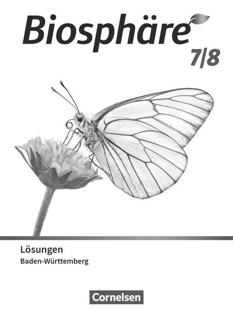 Biosphäre Sekundarstufe I - Gymnasium Baden-Württemberg 2022 - 7./8. Schuljahr - Astrid Agster, Stephanie Schrank, Robert Felch, Horst Janz, Matthias Stoll