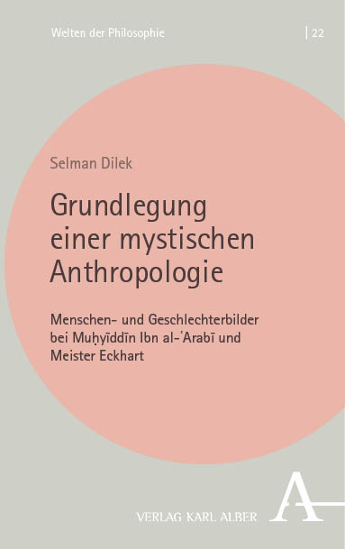 Grundlegung einer mystischen Anthropologie - Selman Dilek