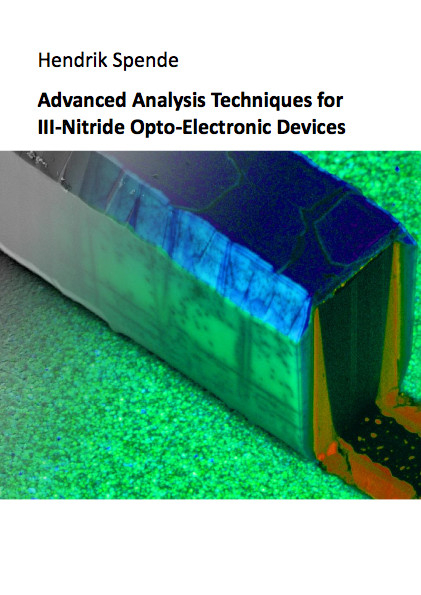 Advanced Analysis Techniques for III-Nitride Opto-Electronic Devices - Hendrik Spende