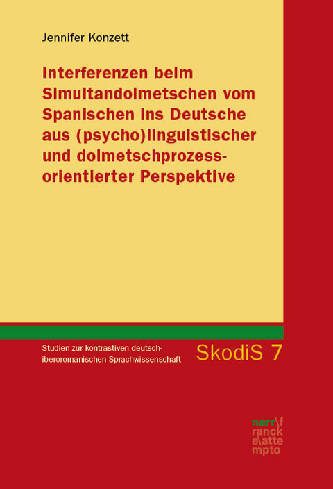 Interferenzen beim Simultandolmetschen vom Spanischen ins Deutsche aus (psycho)linguistischer und dolmetschprozessorientierter Perspektive - Jennifer Konzett