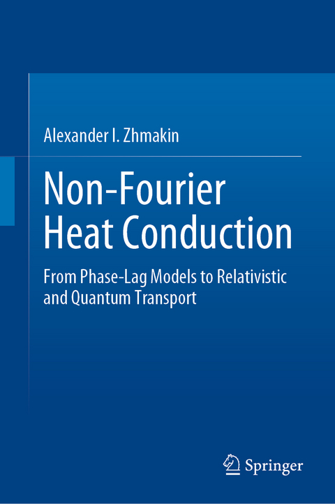 Non-Fourier Heat Conduction - Alexander I. Zhmakin