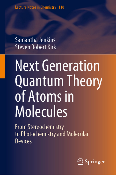 Next Generation Quantum Theory of Atoms in Molecules - Samantha Jenkins, Steven Robert Kirk